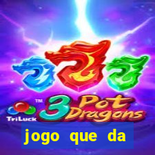 jogo que da dinheiro sem precisar depositar